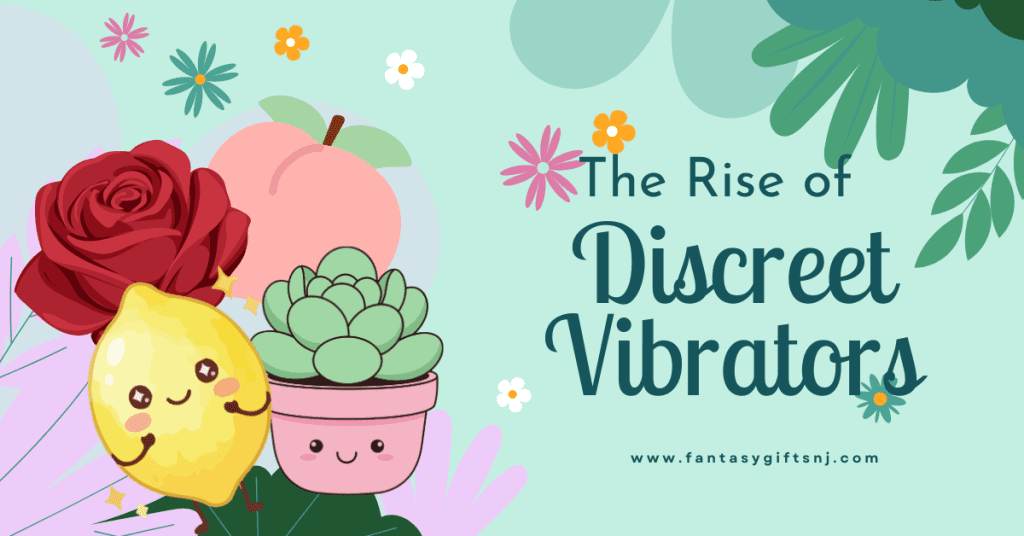 picture of a rose, peach, lemon and succulent with the words the rise of discreet vibrators